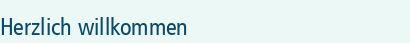 Herzlich willkommen